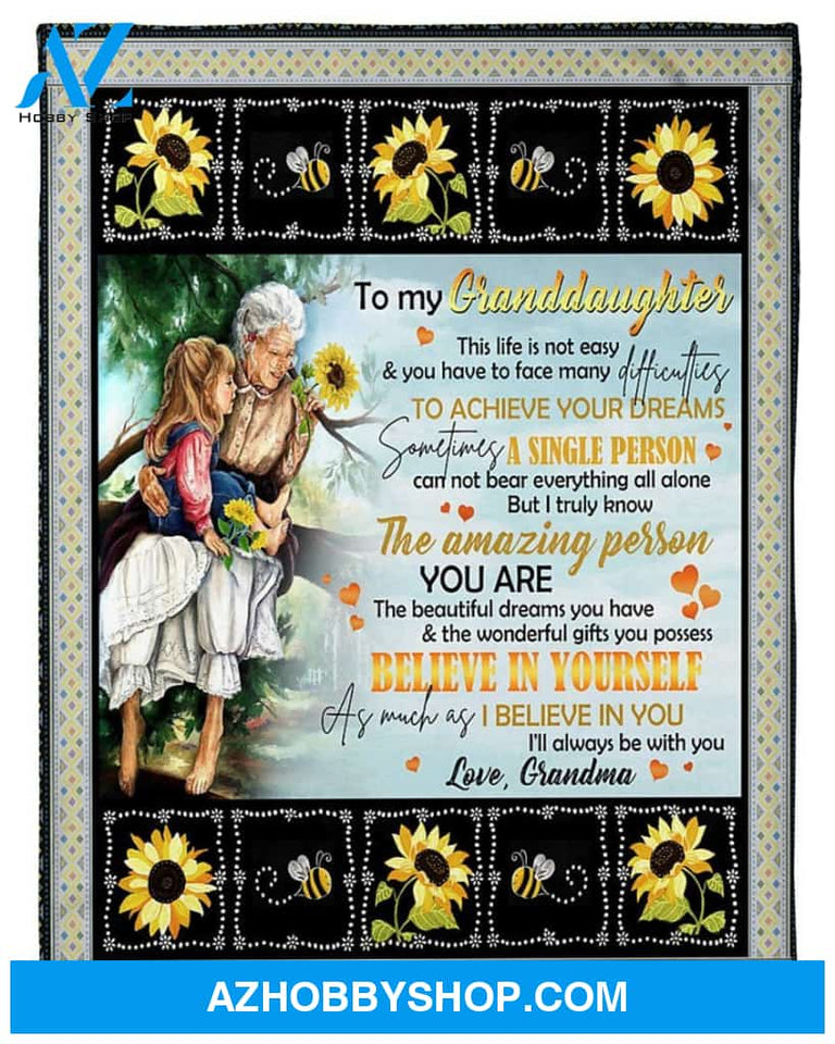 Personalized To My Granddaughter Fleece Blanket From Grandma Believe In Yourself Great Customized Blanket For Birthday Christmas Thanksgiving