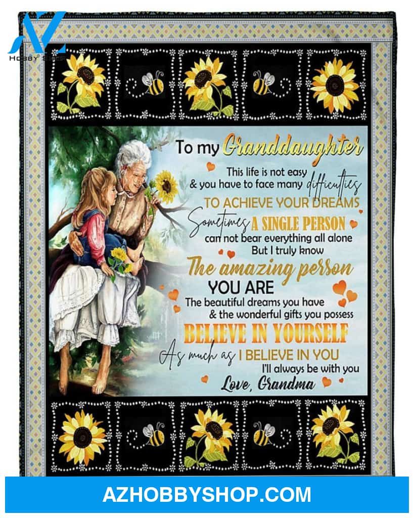 Personalized To My Granddaughter Fleece Blanket From Grandma Believe In Yourself Great Customized Blanket For Birthday Christmas Thanksgiving