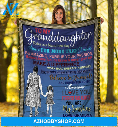 Personalized To My Granddaughter Fleece Blanket From Grandma Today Is A Brand New Day I Love You Great Customized Blanket For Birthday Christmas Thanksgiving