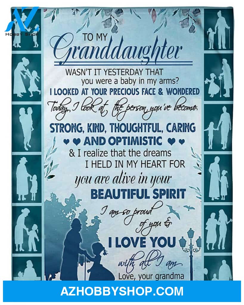 Personalized To My Granddaughter Fleece Blanket From Grandma You Are Alive In Your Spirit Great Customized Blanket For Birthday Christmas Thanksgiving