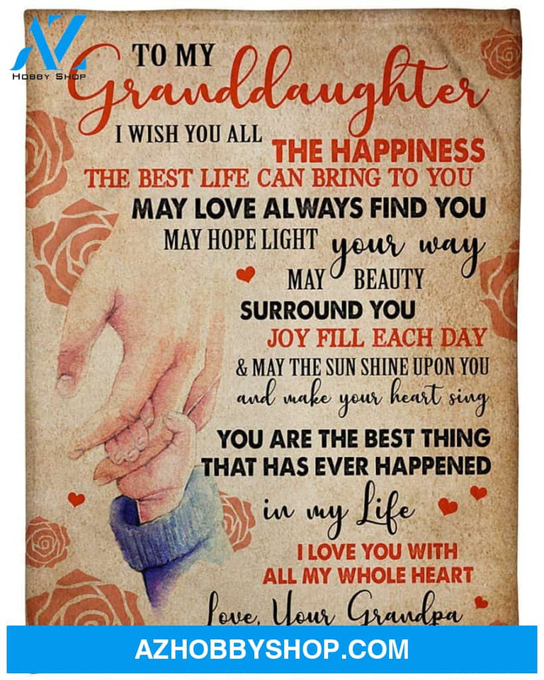 Personalized To My Granddaughter Fleece Blanket From Grandpa I Wish You All The Happiness Great Customized Blanket For Birthday Christmas Thanksgiving