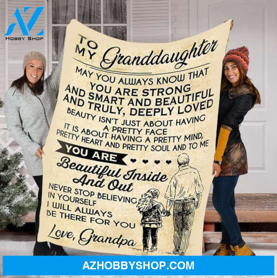 Personalized To My Granddaughter Fleece Blanket From Grandpa You Are Beautiful Inside and Out Great Customized Blanket For Birthday Christmas Thanksgiving