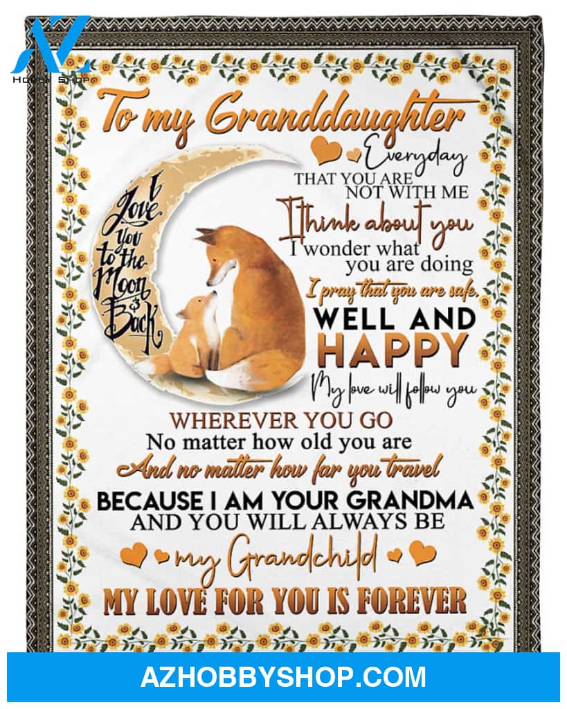 Personalized To My Granddaughter Foxes Fleece Blanket From Grandma My Love For You Is Forever Great Customized Blanket For Birthday Christmas Thanksgiving