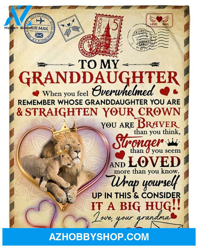 Personalized To My Granddaughter Love Letter Lion Fleece Blanket From Grandma You Are Braver Than You Think Great Customized Blanket For Birthday Christmas Thanksgiving