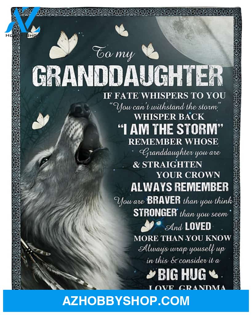 Personalized To My Granddaughter Love Wolf Fleece Blanket From Grandma You Can't Withstand The Storm Whisper Back Great Customized Blanket For Birthday Christmas Thanksgiving