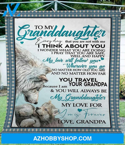 Personalized To My Granddaughter Love Wolf Fleece Blanket From Grandpa My Love For You Is Forever Great Customized Blanket For Birthday Christmas Thanksgiving