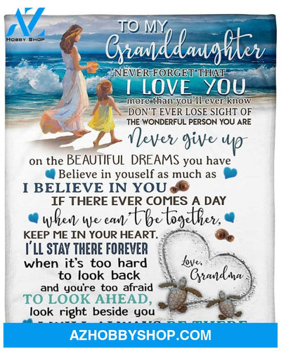 Personalized To My Granddaughter Sea Fleece Blanket From Grandma Never Forget That I Love You More Than You'll Ever Know Great Customized Blanket For Birthday Christmas Thanksgiving