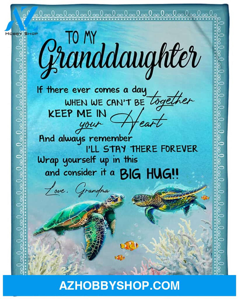 Personalized To My Granddaughter Sea Turtle Fleece Blanket From Grandma I Will Stay There Forever Big Hug Great Customized Blanket For Birthday Christmas Thanksgiving