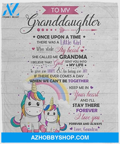 Personalized To My Granddaughter Unicorn Fleece Blanket From Grandma Once Upon A Time There was A Little Girl Who Stole My Heart Great Customized Blanket For Birthday Christmas Thanksgiving