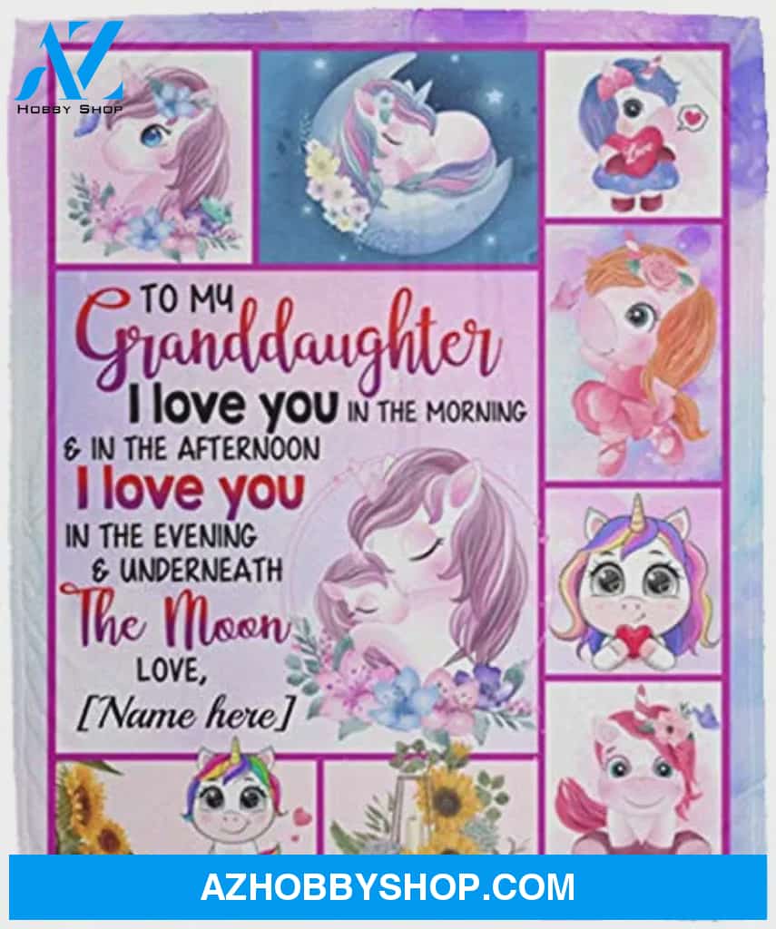 Personalized To My Granddaughter Unicorn Fleece Blanket I Love You In The morning Great Customized Blanket For Birthday Christmas Thanksgiving