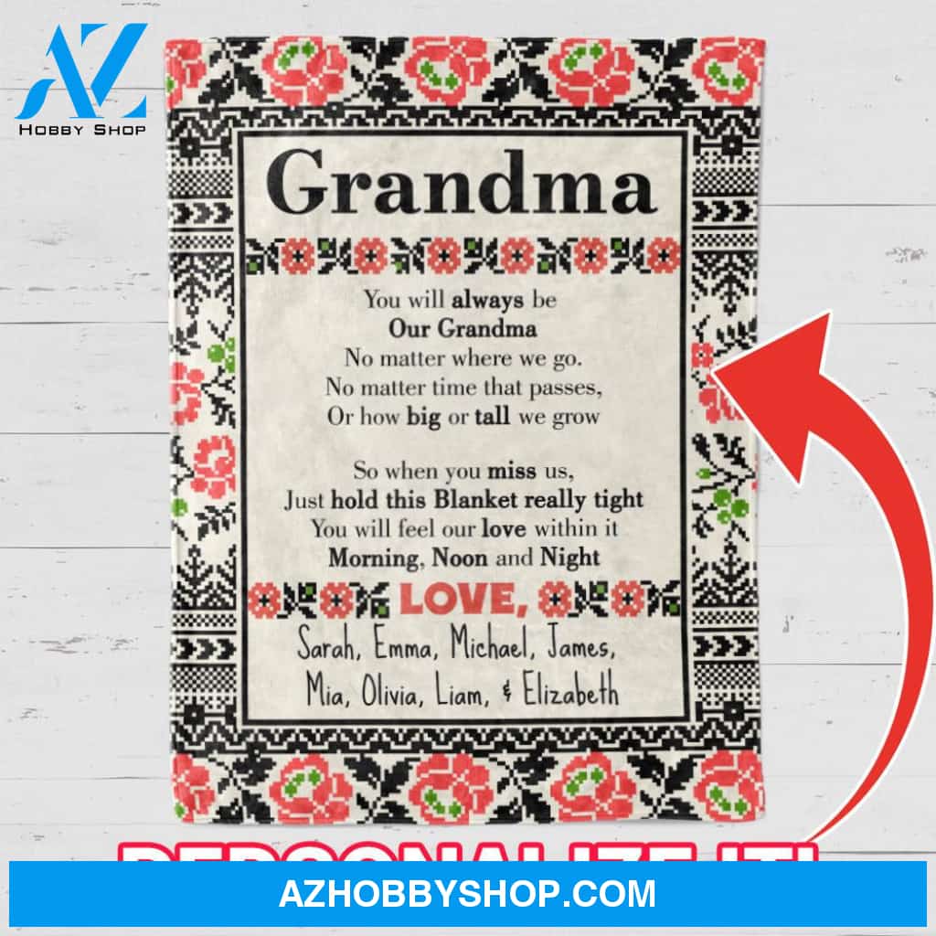 Personalized To My Grandma Fleece Blanket You Will Always Be Our Mawmaw Great Customized Gift For Birthday Christmas Thanksgiving Anniversary Mother's Day