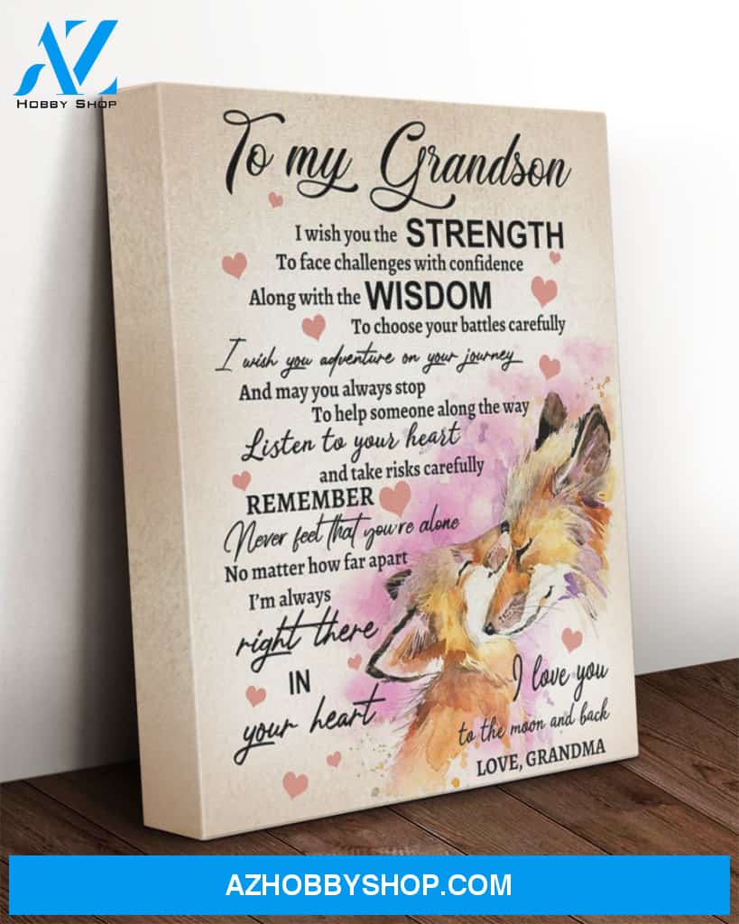To My Grandson Canvas From Grandma Fox Canvas Full Size Canvas I Wish You The Strength