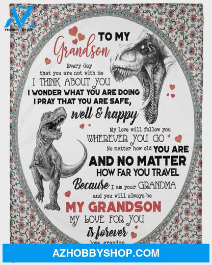 Personalized To My Grandson Dinosaur Fleece Blanket From Grandma Everyday That You Are Not With Me Great Customized Gift For Birthday Christmas