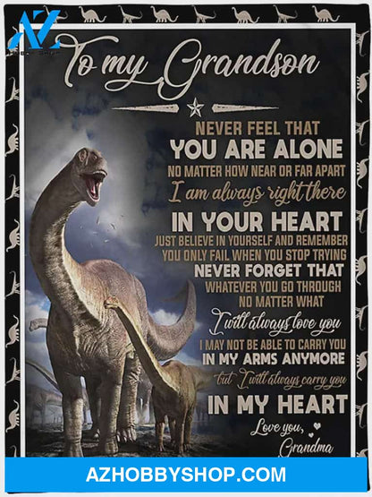 Personalized To My Grandson Dinosaur Fleece Blanket From Grandma Never Feel That You Are Alone Great Customized Blanket For Birthday Christmas Thanksgiving