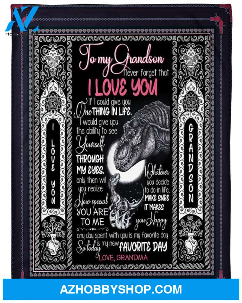 Personalized To My Grandson Dinosaur Fleece Blanket From Grandma Whatever You Decide To Do In Life Great Customized Gift For Birthday Christmas Thanksgiving