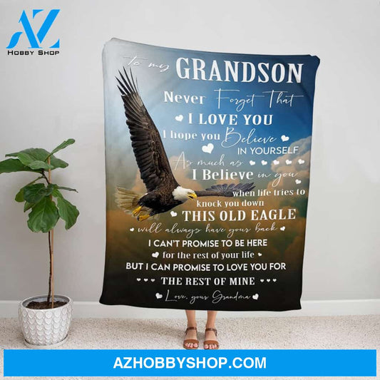 Personalized To My Grandson Eagle Fleece Blanket From Grandma Never Forget That I Love You Great Customized Blanket For Birthday Christmas Thanksgiving