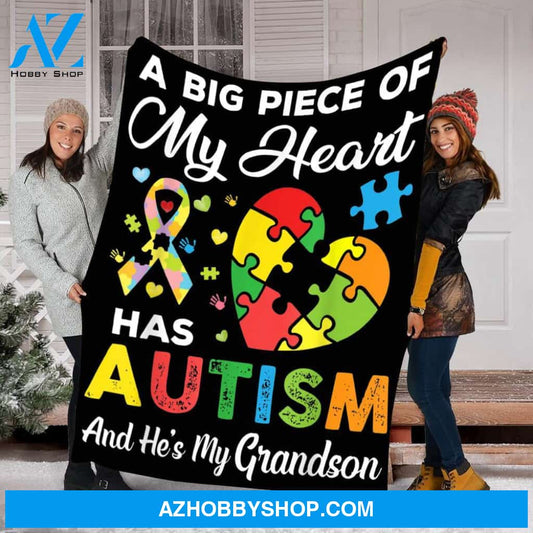 To My Grandson Fleece Blanket A Big Piece Of My Heart Has Autism Great Customized Gift For Birthday Christmas Thanksgiving