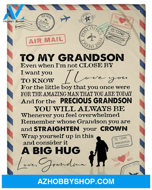 Personalized To My Grandson Fleece Blanket From Grandma Even When I'M Not Close By Great Customized Blanket For Birthday Christmas Thanksgiving