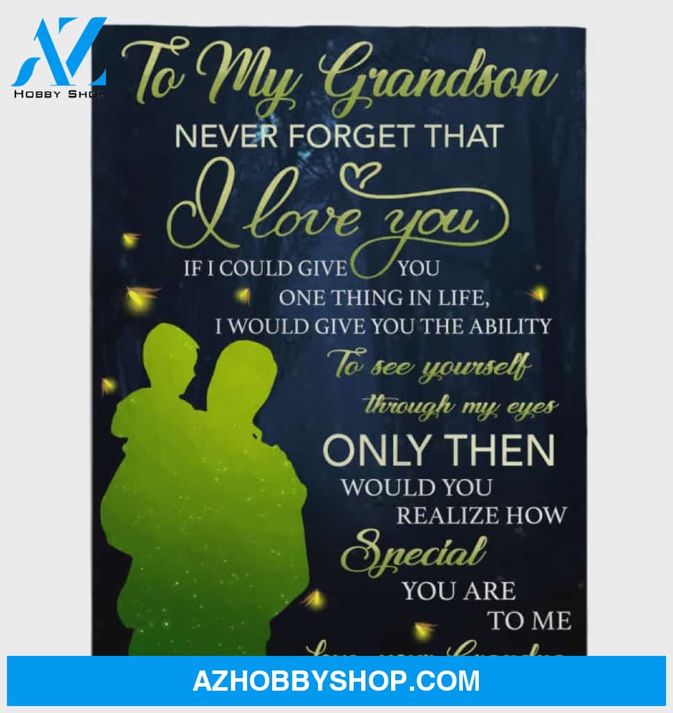 Personalized To My Grandson Fleece Blanket From Grandpa Never Forget That I Love You Great Customized Gifts For Birthday Christmas Thanksgiving