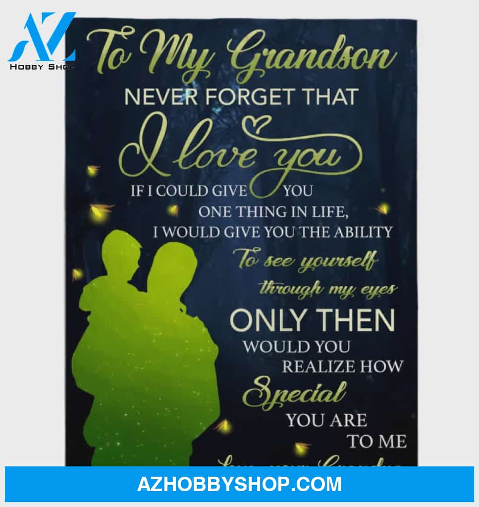 Personalized To My Grandson Fleece Blanket From Grandpa Never Forget That I Love You Great Customized Gifts For Birthday Christmas Thanksgiving