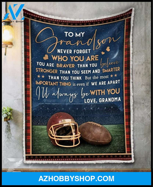 Personalized To My Grandson Football Fleece Blanket From Grandma Never Forget Who You Are Great Customized Blanket For Birthday Christmas Thanksgiving