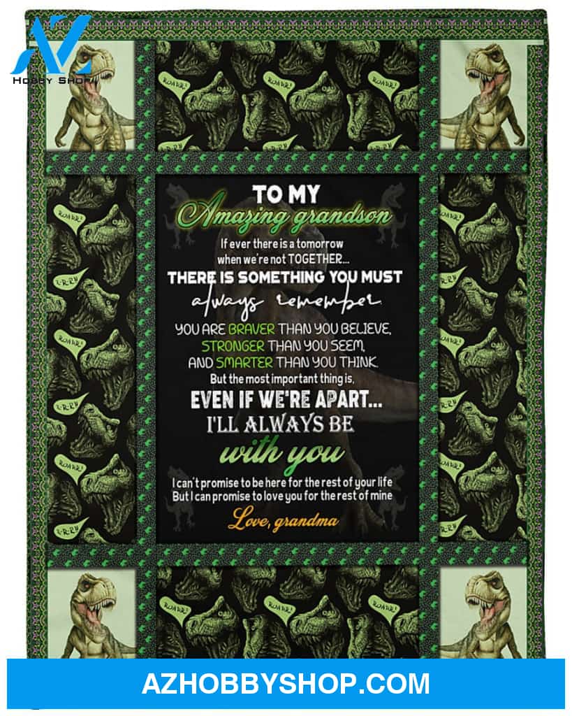 Personalized To My Grandson T-Rex Dinosaur Fleece Blanket From Grandma I'll Always Be There With You Great Customized Gift For Birthday Christmas Thanksgiving