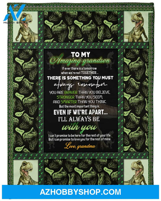 Personalized To My Grandson T-Rex Dinosaur Fleece Blanket From Grandma I'll Always Be There With You Great Customized Gift For Birthday Christmas Thanksgiving