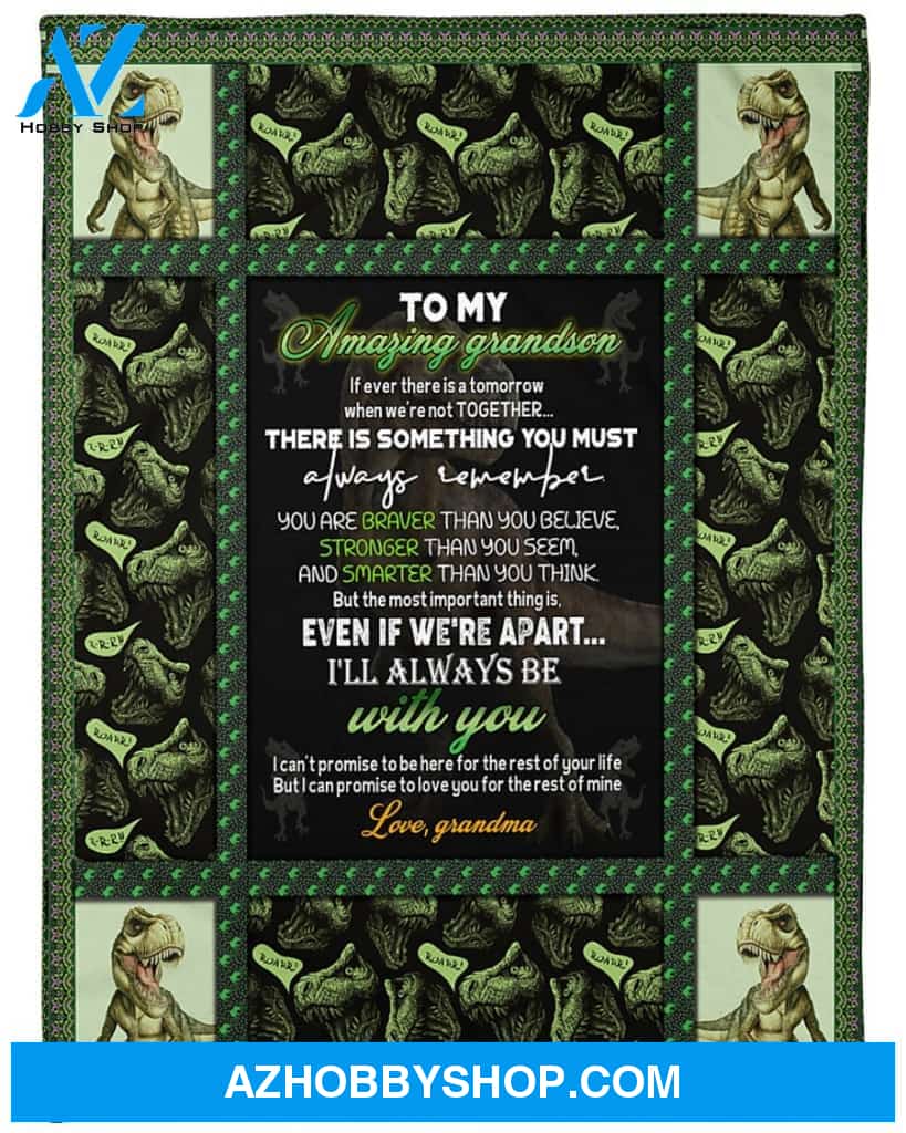 Personalized To My Grandson T-Rex Dinosaur Fleece Blanket From Grandma I'll Always Be There With You Great Customized Gift For Birthday Christmas Thanksgiving