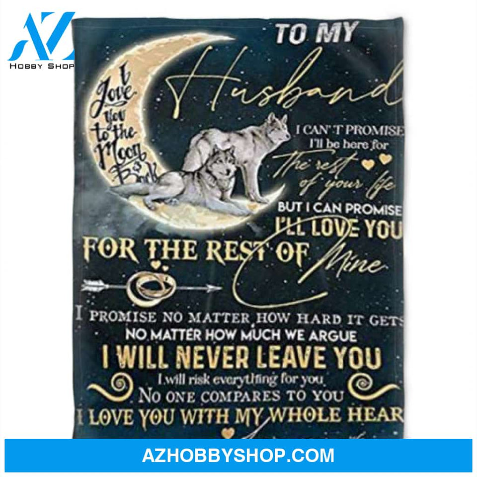 To My Husband Blanket, I Will Never Leave You.Gift For Husband Family 