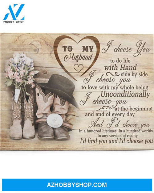 To My Husband Canvas From Wife Full Size Canvas I Choose You To Do Life With Hand