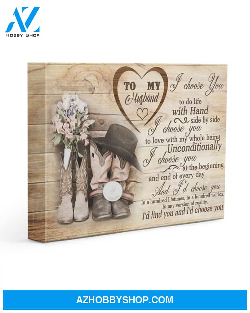 To My Husband Canvas From Wife Full Size Canvas I Choose You To Do Life With Hand