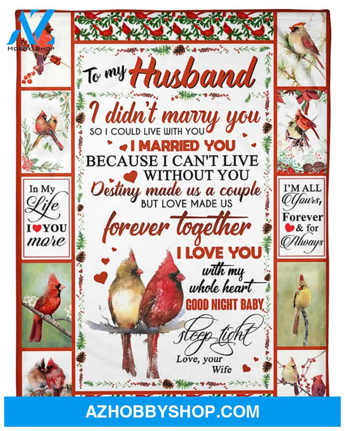 Personalized To My Husband Cardinal Fleece Blanket From Wife I'm All Yours Forever & For Always Best Customized Gift For Birthday Christmas Thanksgiving Anniversary
