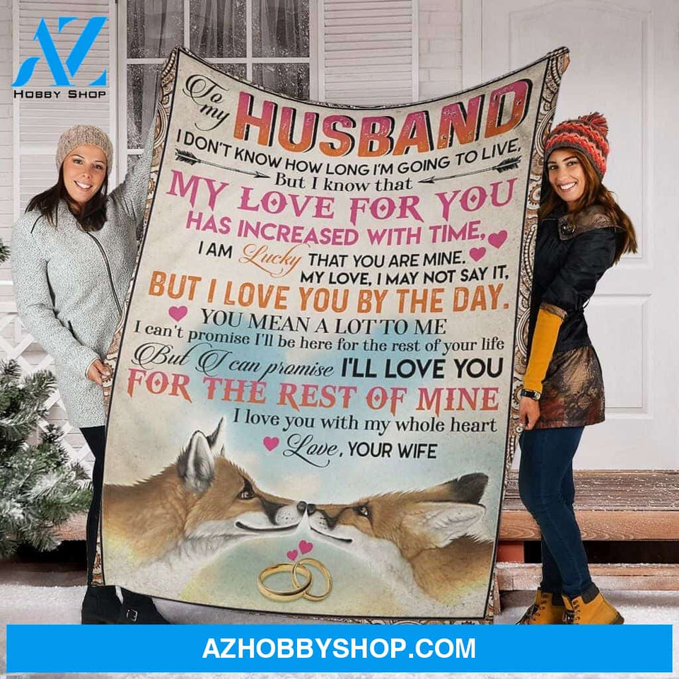 Personalized To My Husband Couple Foxes Fleece Blanket From Wife I Love You For The Rest Of Mine Great Customized Blanket For Birthday Christmas Thanksgiving