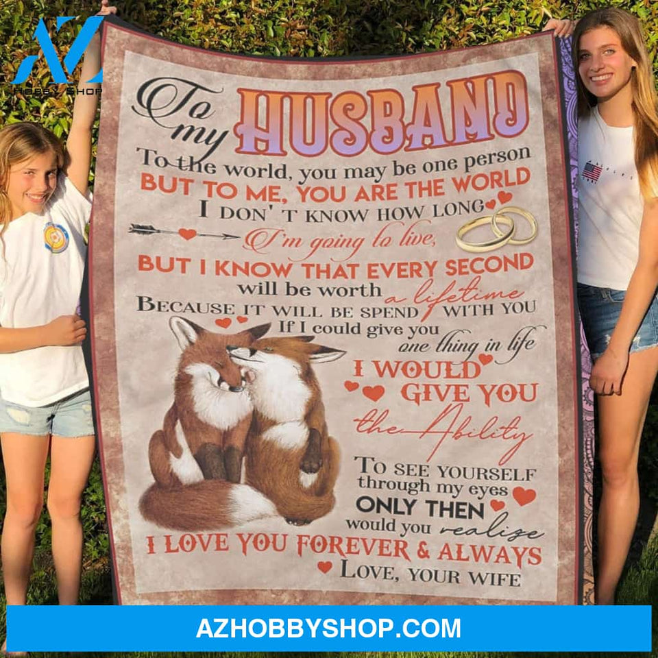 Personalized To My Husband Couple Foxes Fleece Blanket From Wife I Love You Forever And Always Great Customized Blanket For Birthday Christmas Thanksgiving