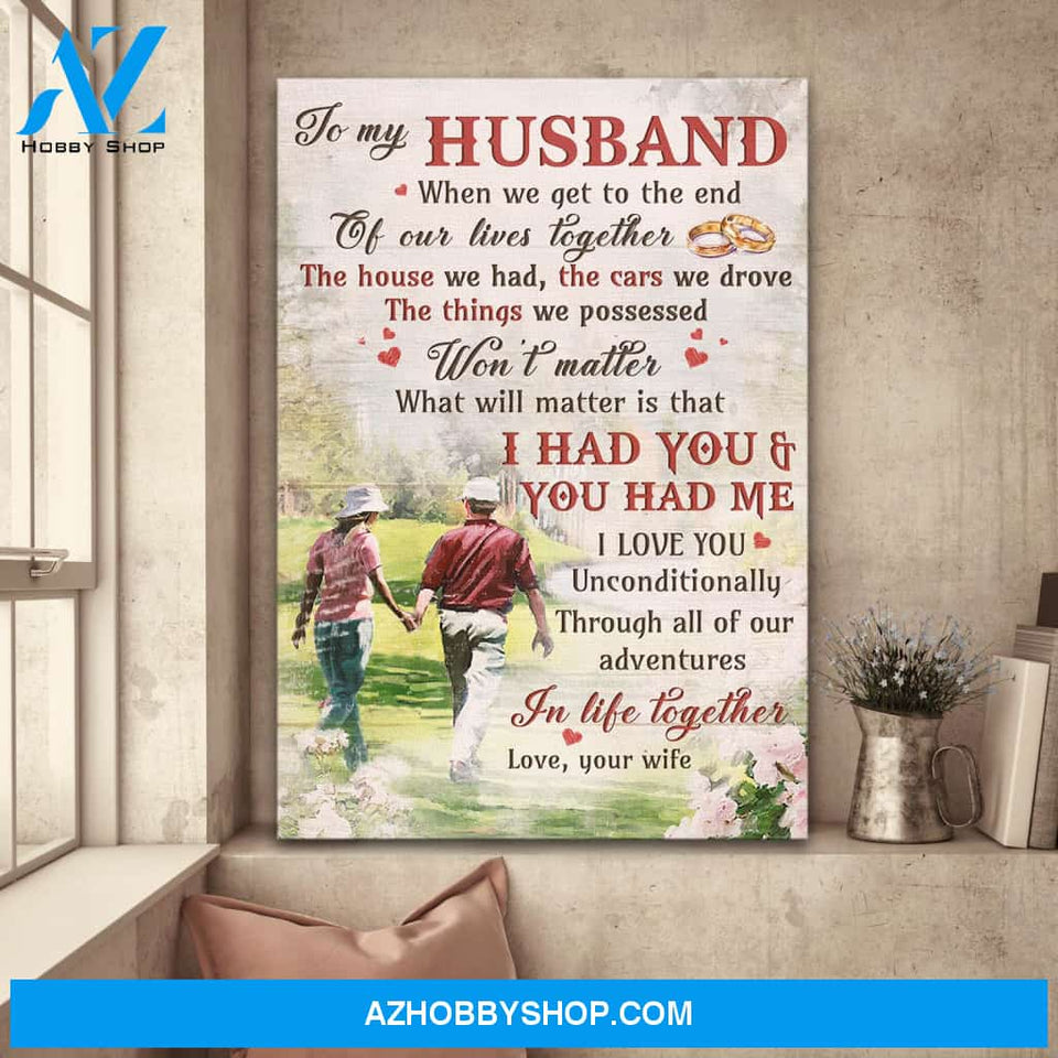 To my husband - Couple holding hands - I had you and you had me - Couple Portrait Canvas Prints, Wall Art