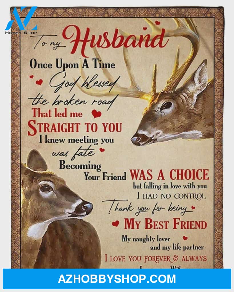Personalized To My Husband Deer Fleece Blanket From Wife God Blessed The Broken Road That Led Me Straight To You Great Customized Blanket For Birthday Christmas Thanksgiving