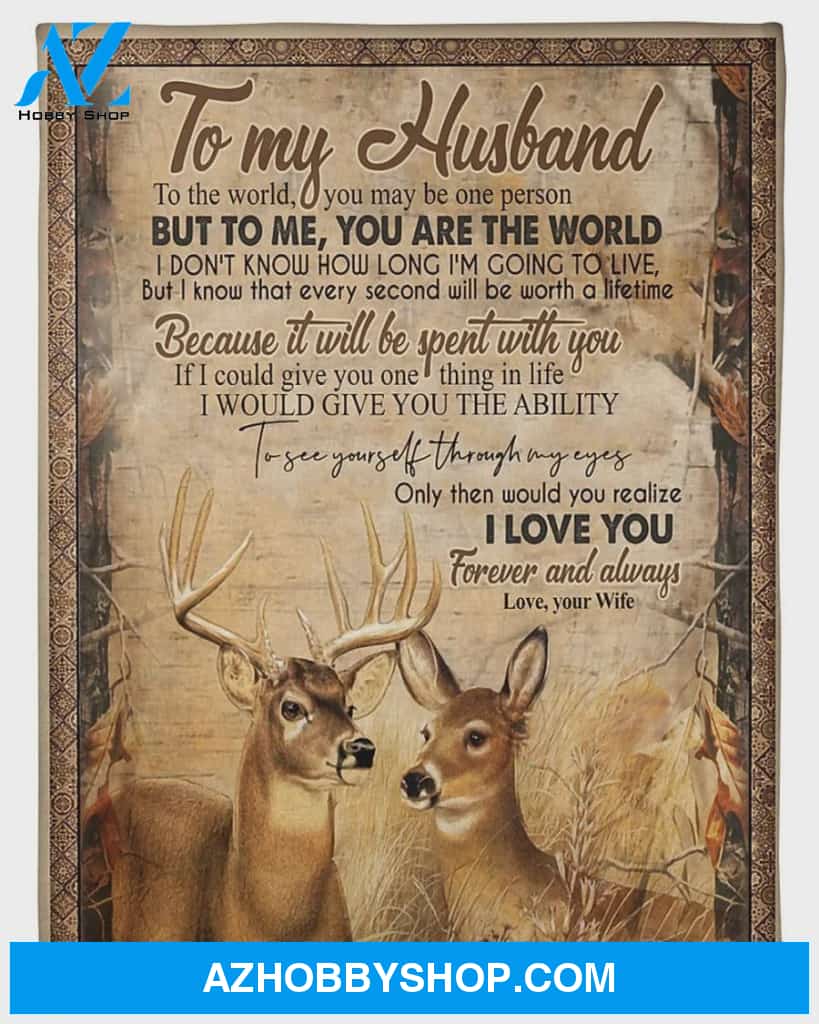 Personalized To My Husband Deer Fleece Blanket From Wife I Love You Forever and Always Great Customized Blanket For Birthday Christmas Thanksgiving
