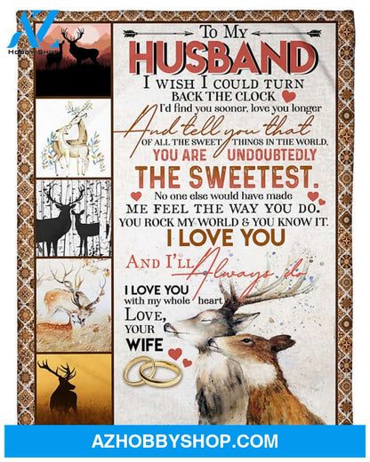Personalized To My Husband Deer Fleece Blanket From Wife You Are The Sweetest Great Customized Gift For Birthday Christmas Thanksgiving Anniversary Father's Day