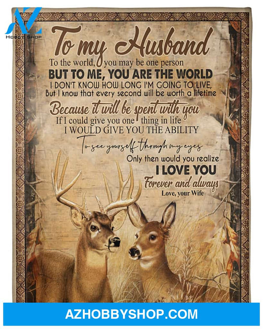 Personalized To My Husband Deer Fleece Blanket From Wife You Are The World Great Customized Gift For Birthday Christmas Thanksgiving Anniversary Father's Day