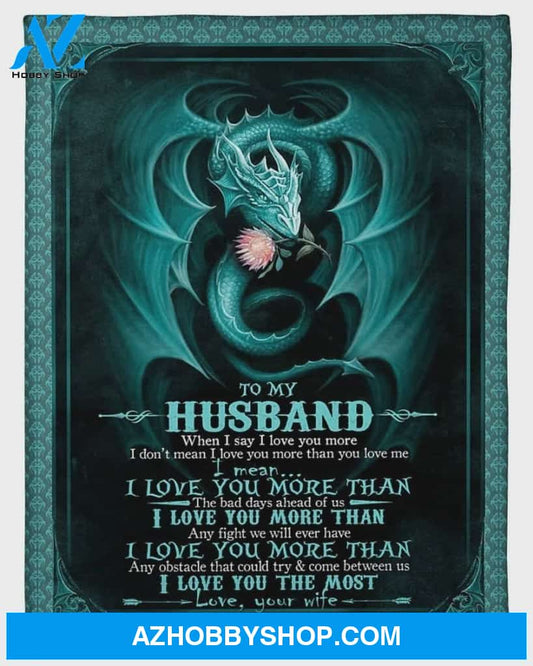 Personalized To My Husband Dragon Fleece Blanket From Wife I Love You The Most Great Customized Blanket For Birthday Christmas Thanksgiving