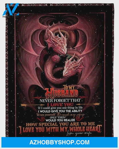 Personalized To My Husband Dragon Fleece Blanket From Wife Never Forget that I Love You Great Customized Blanket For Birthday Christmas Thanksgiving
