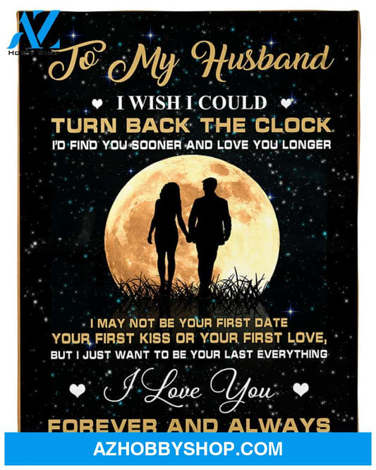 Personalized To My Husband Fleece Blanket From Wife I Just Want To Be Your Last Everything Great Customized Blanket For Birthday Christmas Thanksgiving Anniversary