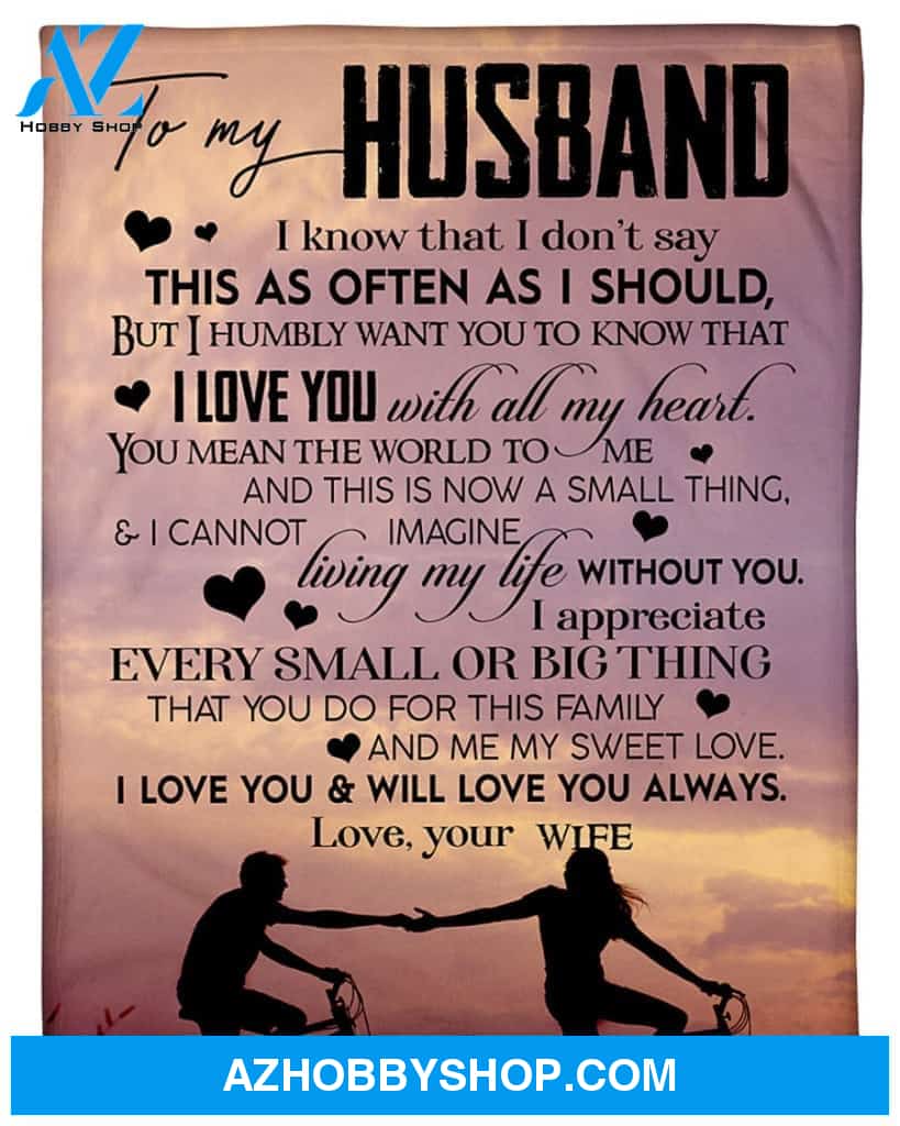 Personalized To My Husband Fleece Blanket From Wife I Love You And Will Love You Always Great Customized Blanket For Birthday Christmas Thanksgiving Anniversary
