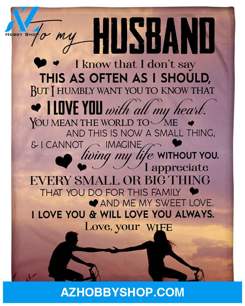 Personalized To My Husband Fleece Blanket From Wife I Love You And Will Love You Always Great Customized Blanket For Birthday Christmas Thanksgiving Anniversary