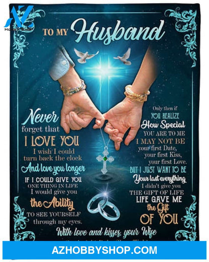 To My Husband Fleece Blanket Never Forget That I Love You Gift For Husband For Wife Couple Birthday Gift Valentine's Day Gift 