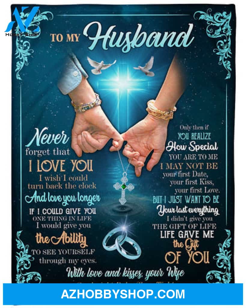 To My Husband Fleece Blanket Never Forget That I Love You Gift For Husband For Wife Couple Birthday Gift Valentine's Day Gift 