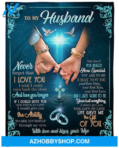 To My Husband Fleece Blanket Never Forget That I Love You Gift For Husband For Wife Couple Birthday Gift Valentine's Day Gift 