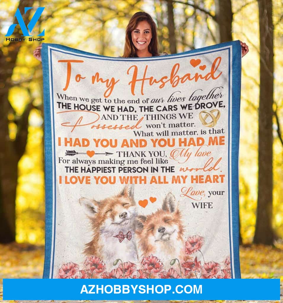 Personalized To My Husband Foxes Fleece Blanket I Love You With All My Heart Great Customized Blanket For Birthday Christmas Thanksgiving