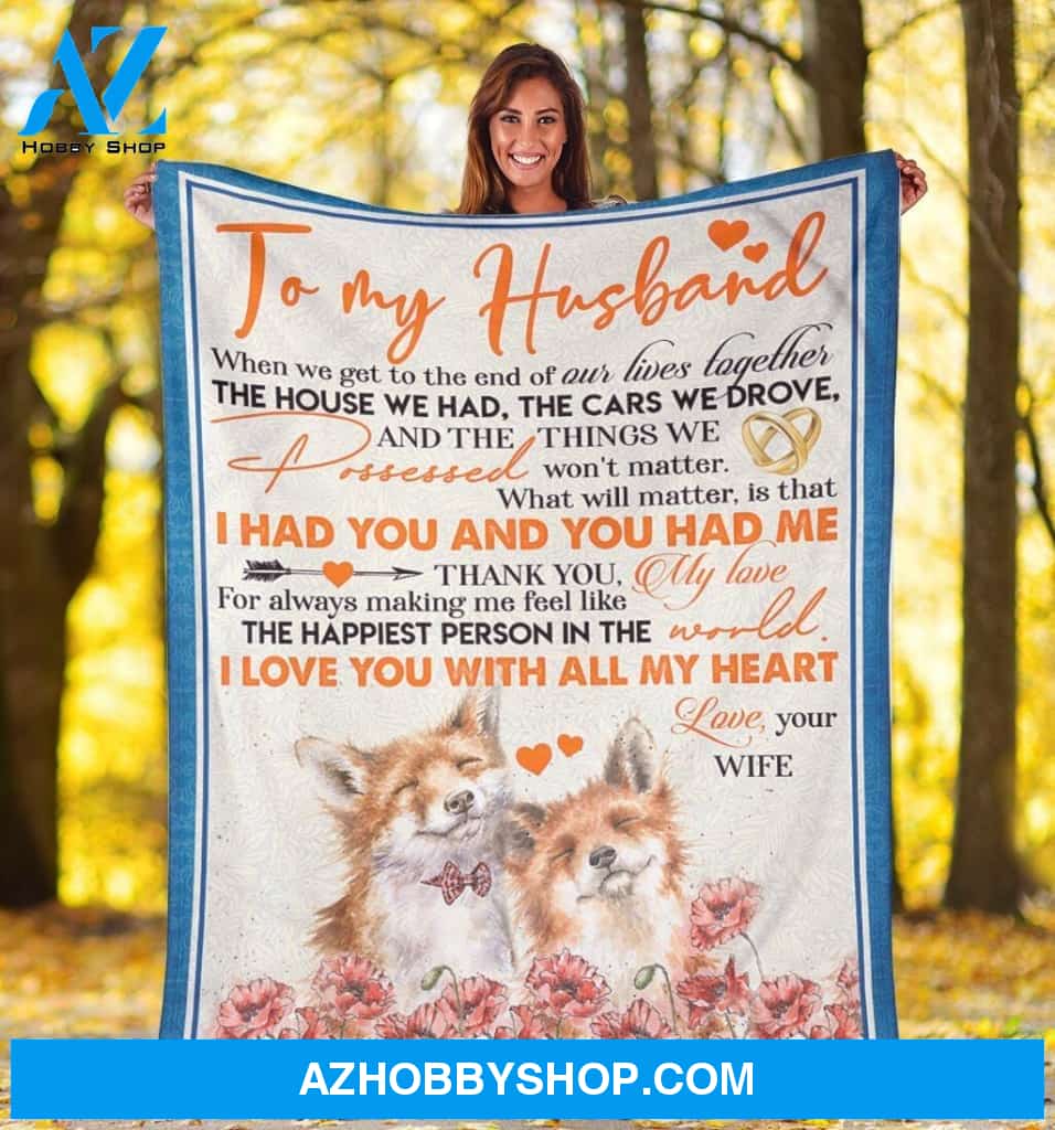 Personalized To My Husband Foxes Fleece Blanket I Love You With All My Heart Great Customized Blanket For Birthday Christmas Thanksgiving