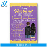 To My Husband I Didn't Marry You So I Could Live With You, Family Custom Poster/Canvas, Gift For Family, Couple